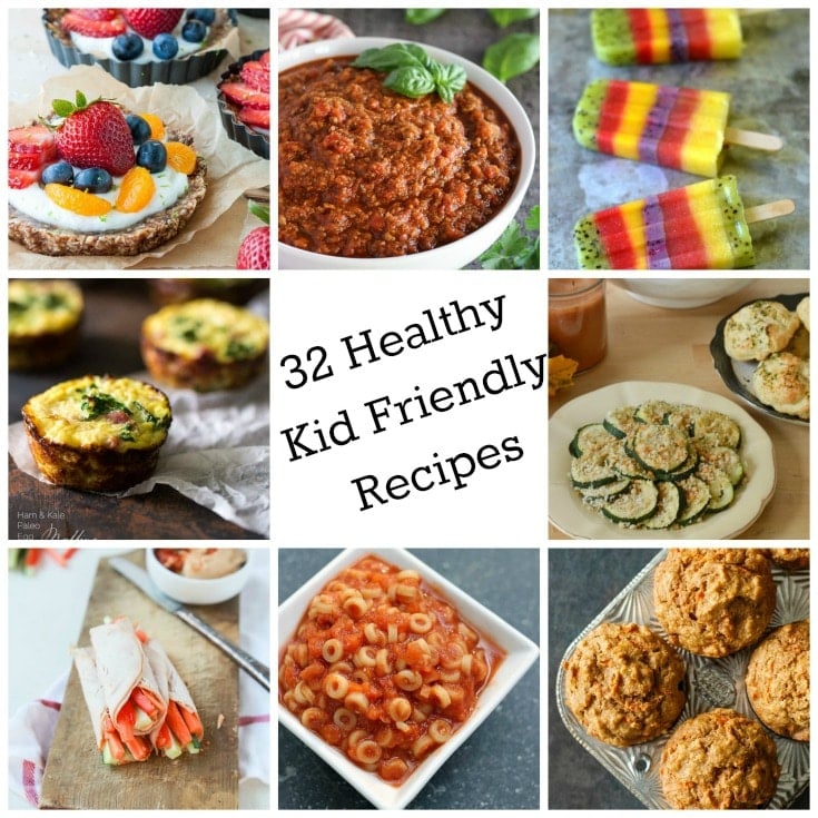 32 Healthy Kid Friendly Recipes